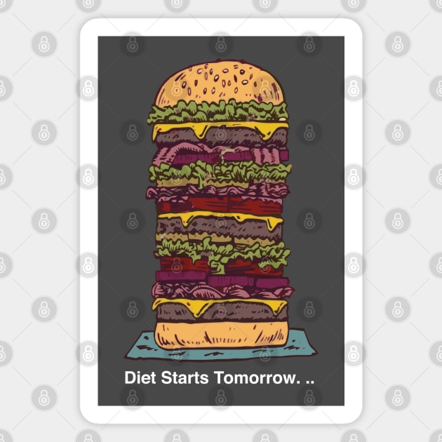 Diet Starts Tomorrow. . . Magnet by NineBlack